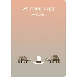 We Found a Hat -- Jon Klassen